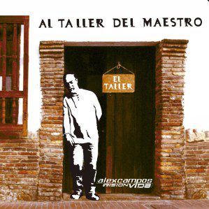 Alex Campos, Al Taller del Maestro (2002)